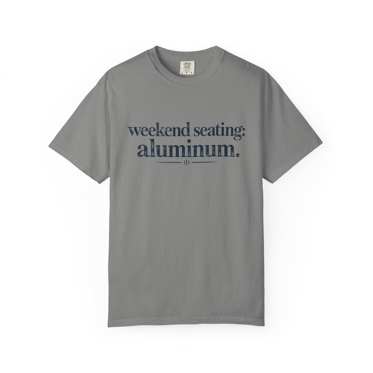 Weekend Seating: Aluminum T-Shirt