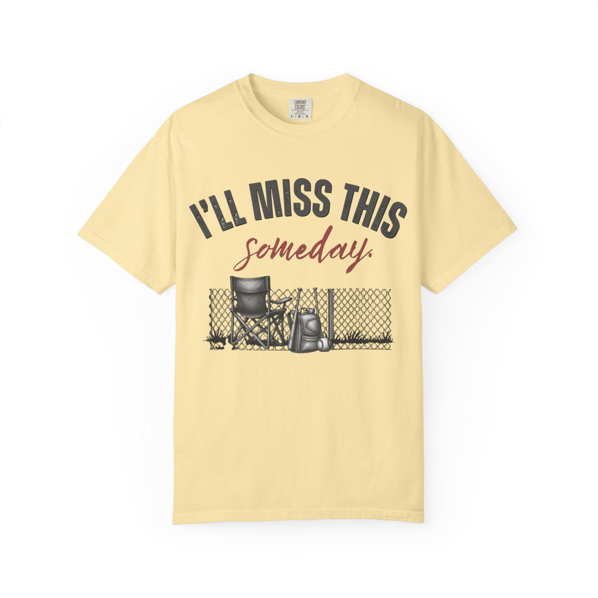 I'll Miss This Someday T-Shirt