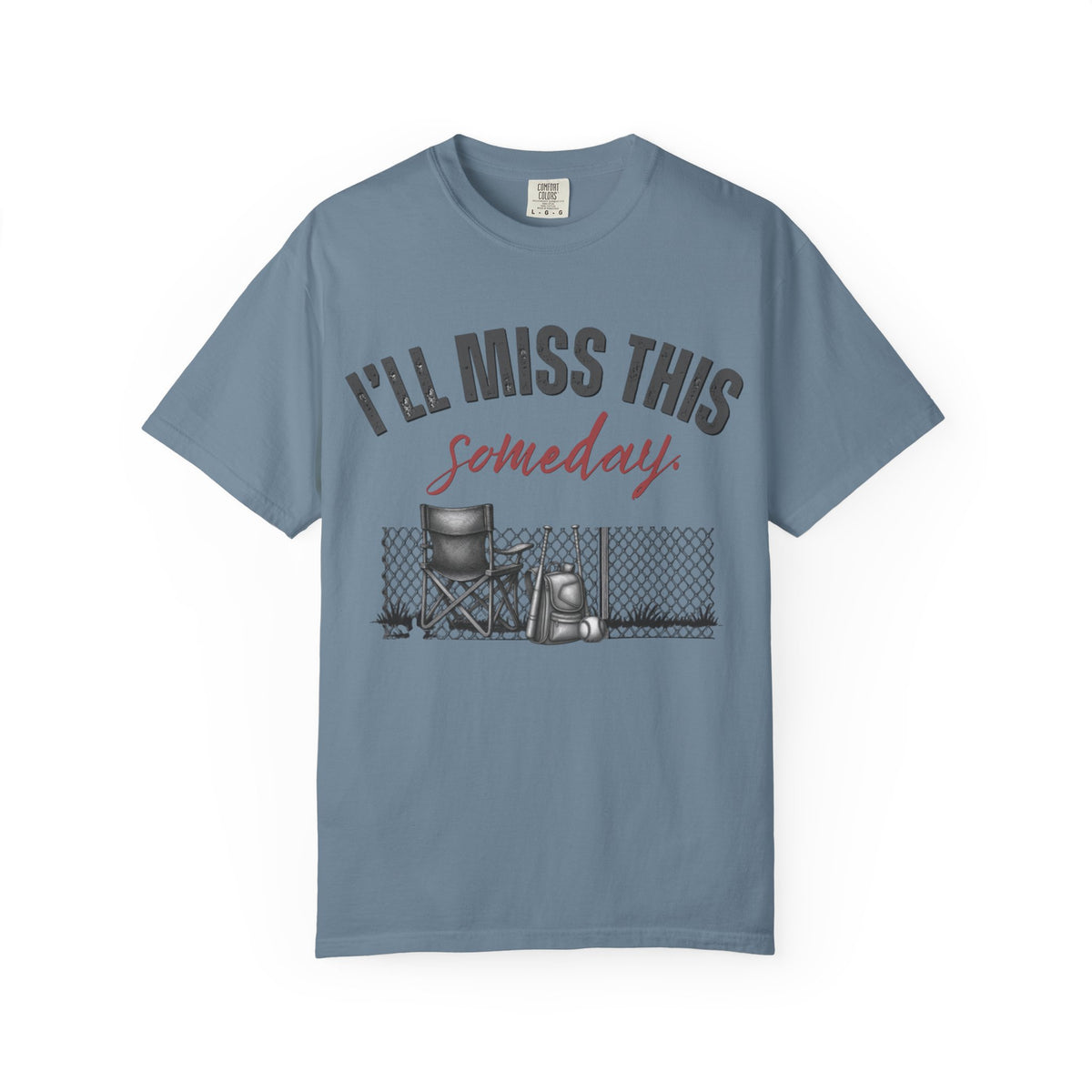 I'll Miss This Someday T-Shirt