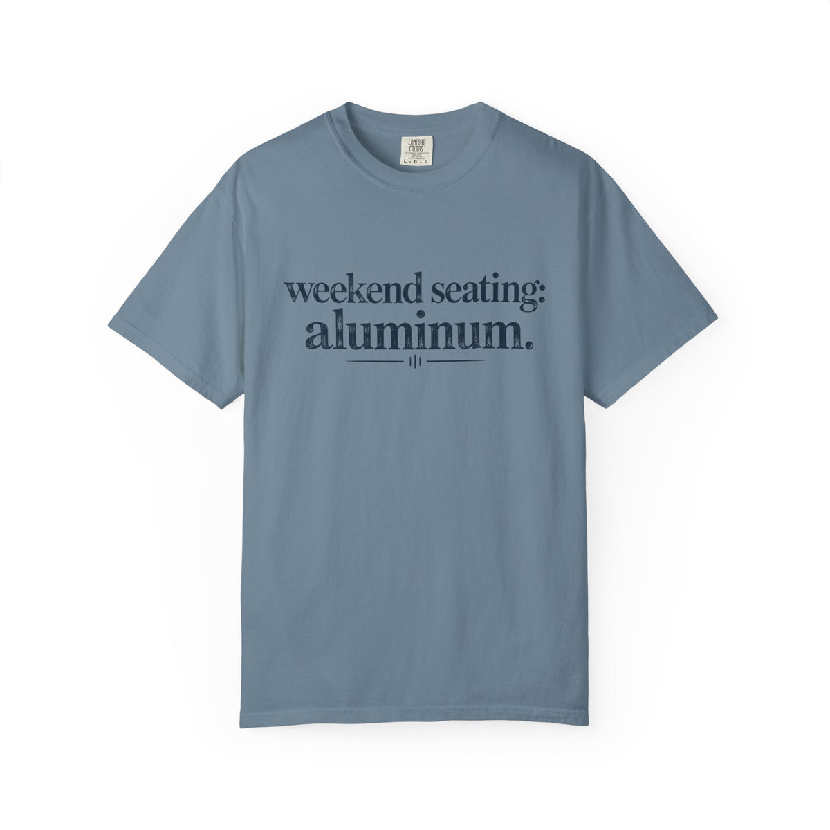 Weekend Seating: Aluminum T-Shirt
