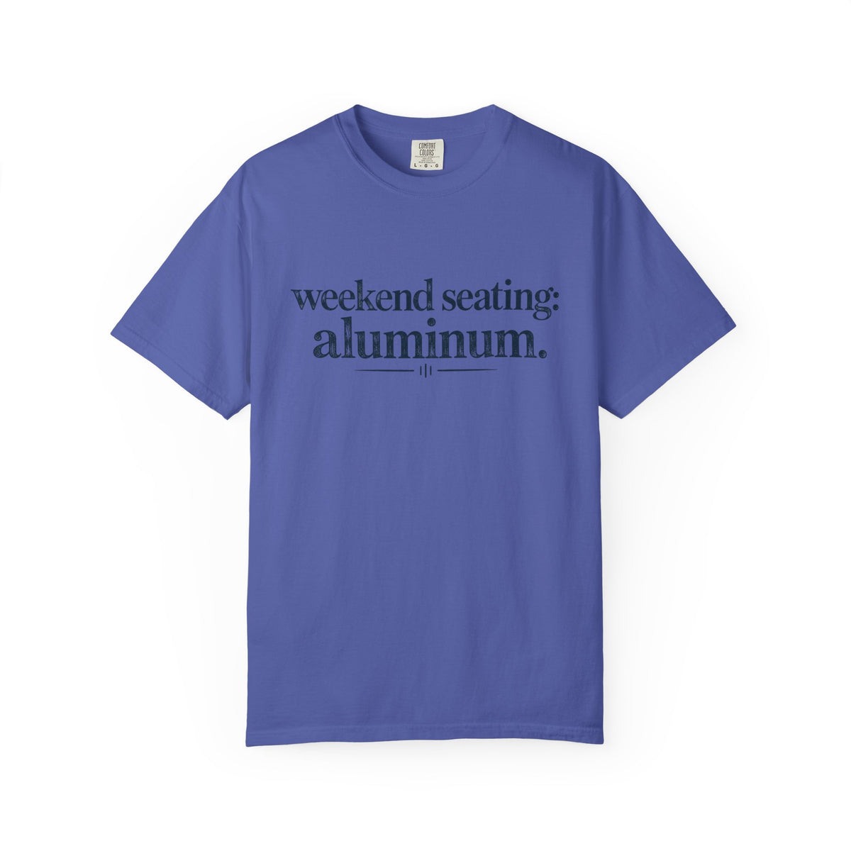 Weekend Seating: Aluminum T-Shirt