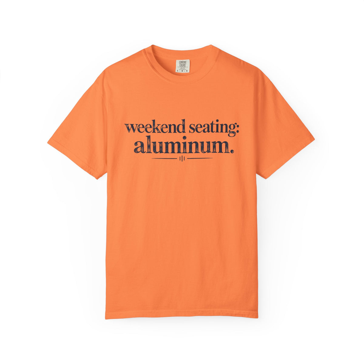 Weekend Seating: Aluminum T-Shirt