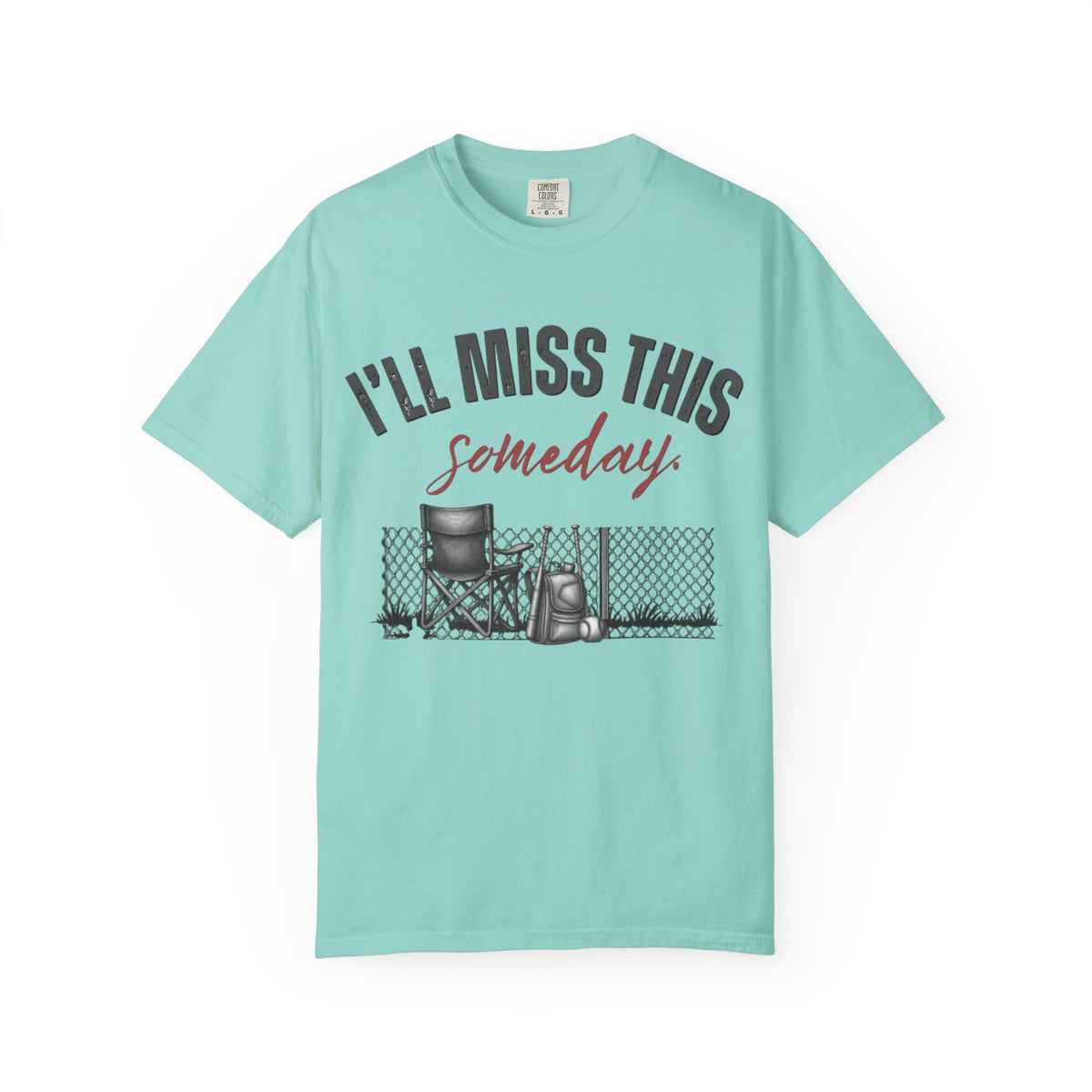 I'll Miss This Someday T-Shirt