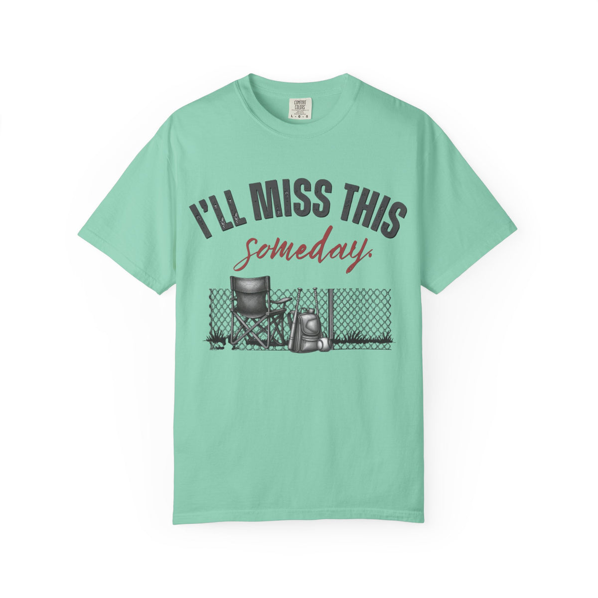 I'll Miss This Someday T-Shirt