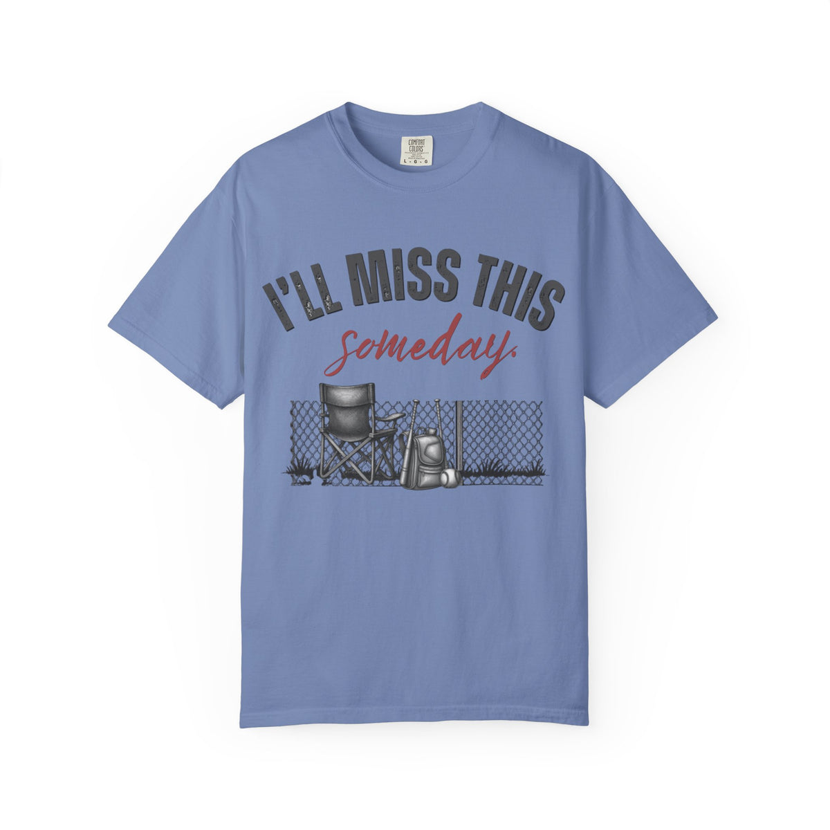 I'll Miss This Someday T-Shirt