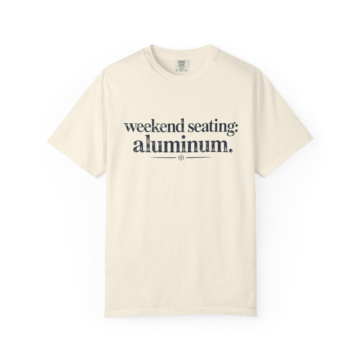 Weekend Seating: Aluminum T-Shirt