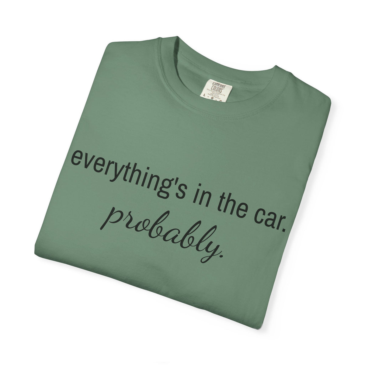Everything’s in the Car T-Shirt
