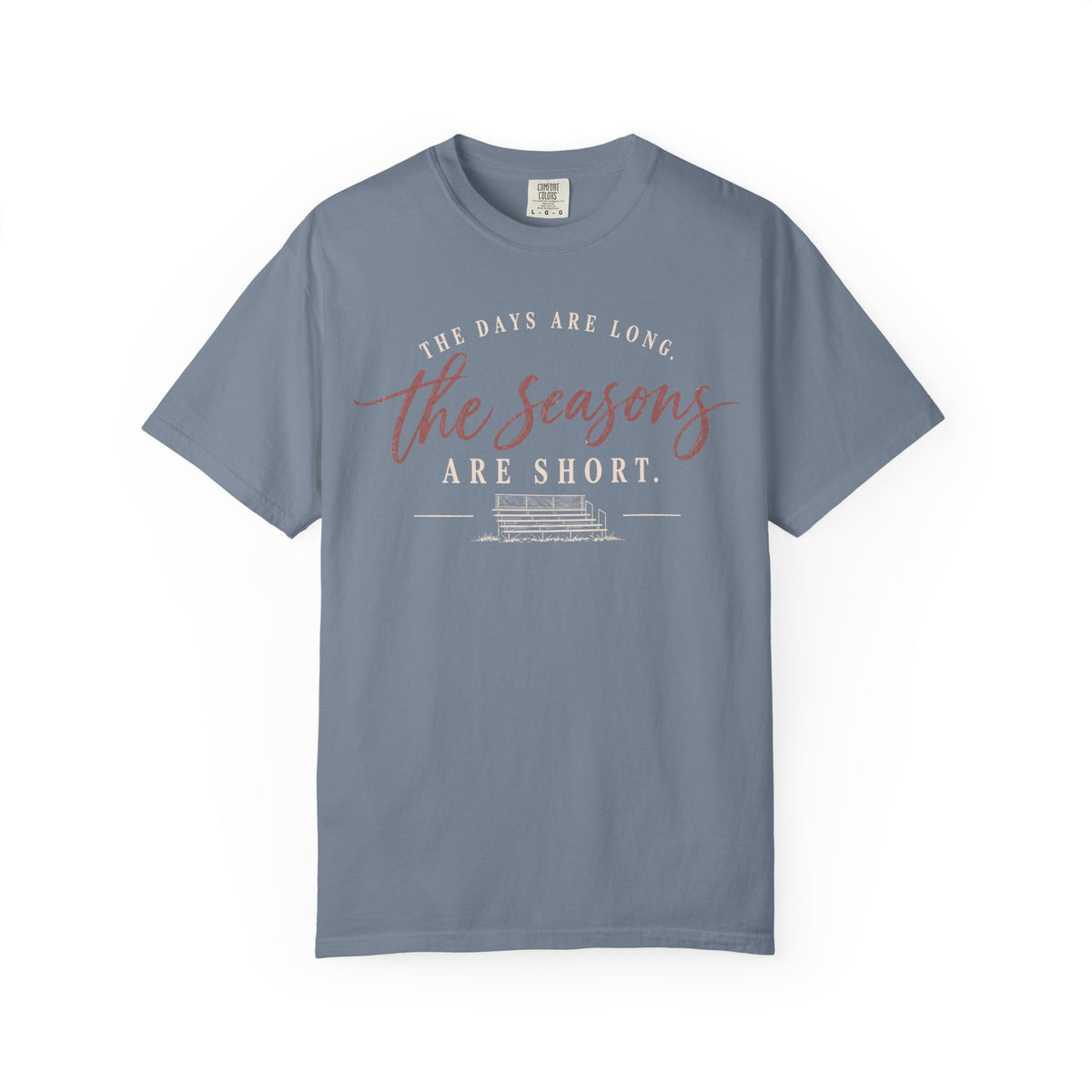 The Days are Long but the Season are Short T Shirt