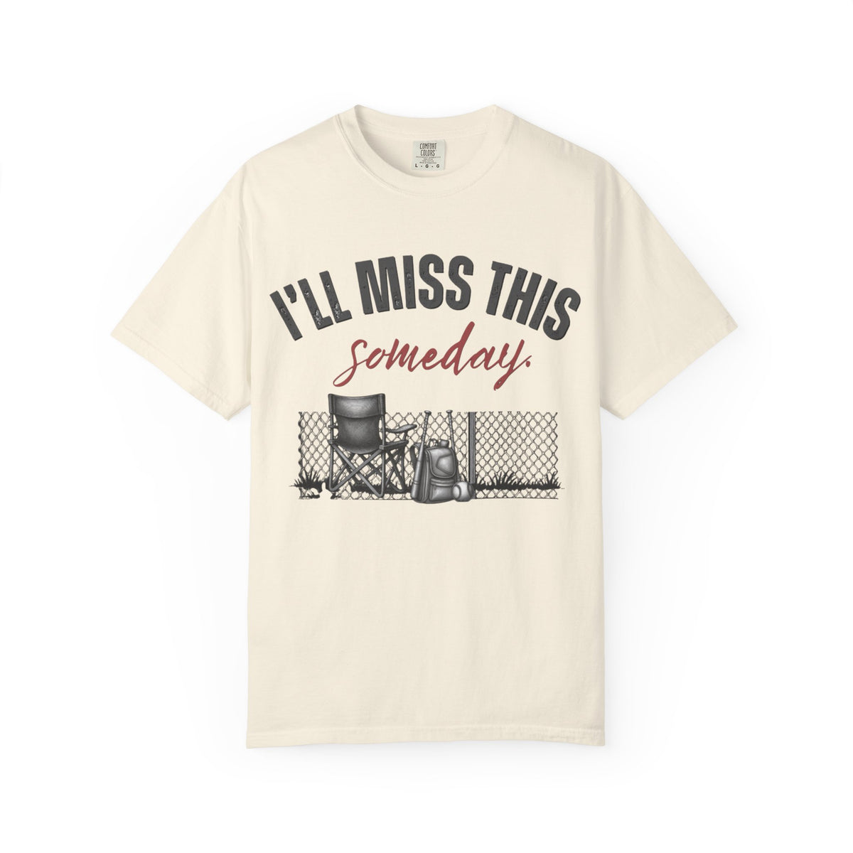 I'll Miss This Someday T-Shirt
