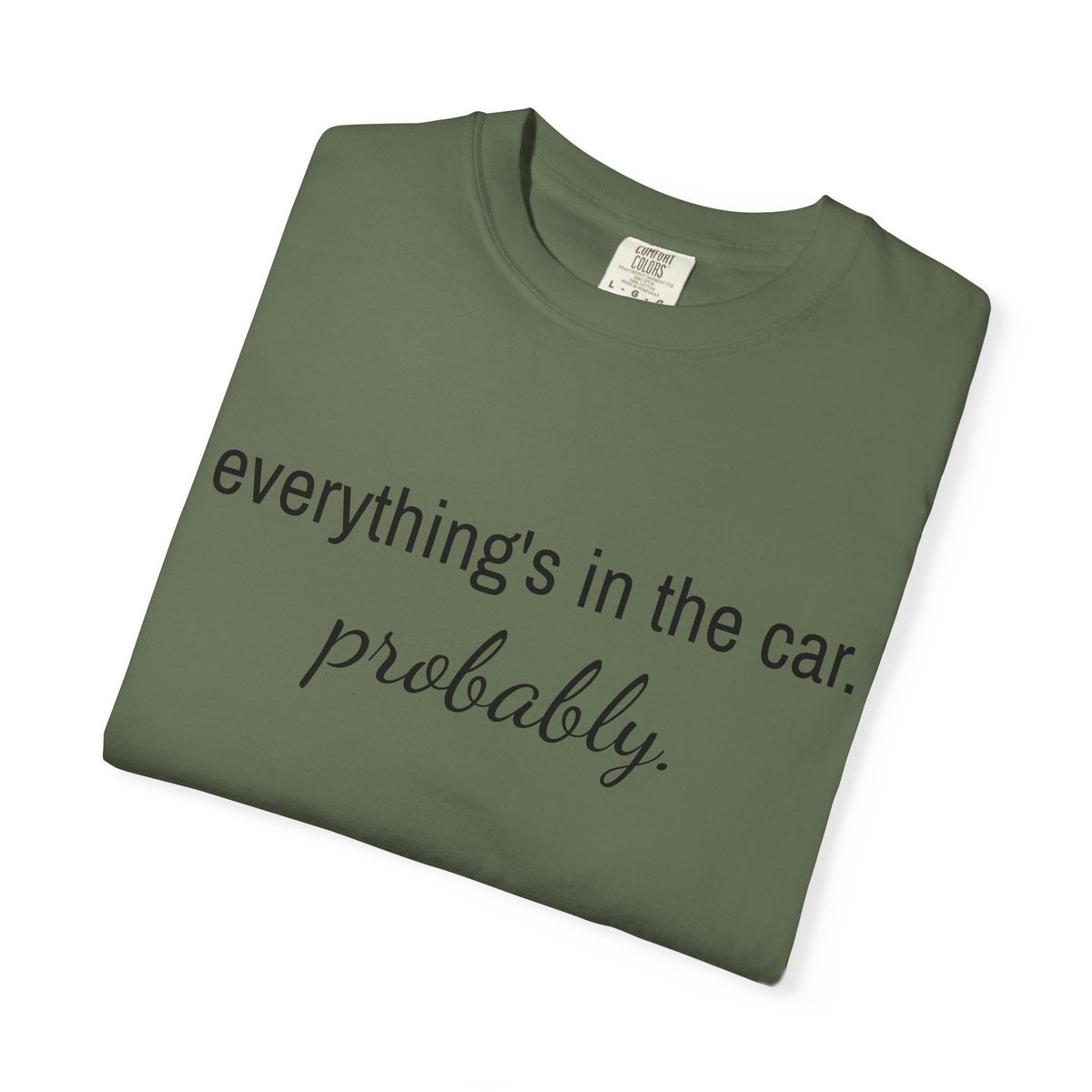 Everything’s in the Car T-Shirt