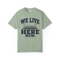 We Live Here Now Stadium T-Shirt