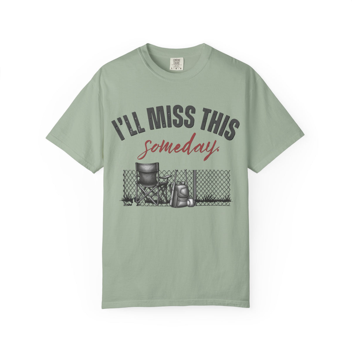 I'll Miss This Someday T-Shirt